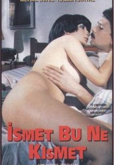 İsmet Bu Ne Kısmet Yeşilçam Türk Erotik Filmi İzle