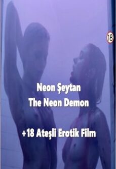 Neon Şeytan 2016 +18 Erotik Filmi TR izle