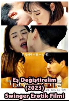 Eş Değiştirelim 2023 Swinger Erotik Filmi izle +18