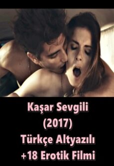 Kaşar Sevgili 2017 Türkçe Altyazılı Erotik Film izle +18