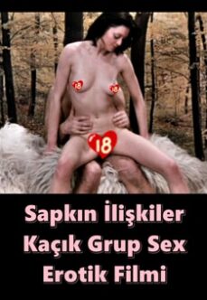 Sapkın İlişkiler Ateşli +18 Erotik Seks Film izle