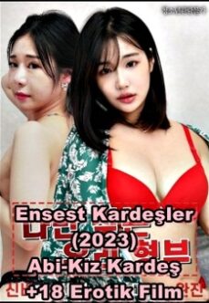 Ensest Kardeşler 2023 Abi-Kız Kardeş Erotik Seks Filmi izle