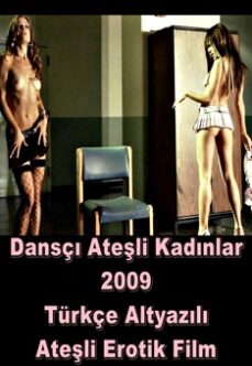 Dansçı ve Ateşli Kadınlar Türkçe +18 Erotik Filmi izle