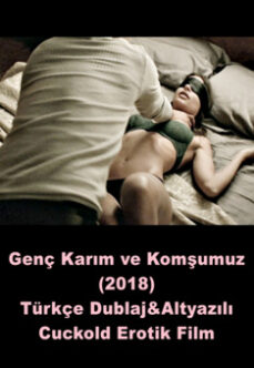 Genç Karım ve Komşumuz Türkçe Dublaj +18 Erotik Filmi izle