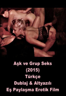 Aşk ve Grup Seks Türkçe Eş Değiştirme Erotik Film izle