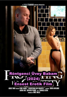 Röntgenci Üvey Babam 2024 Erotik Ensest Film izle +18